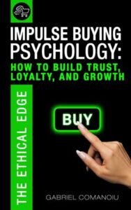 Impulse Buying Psychology: How to Build Trust, Loyalty, and Growth