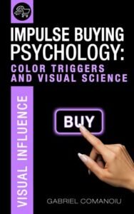 Impulse Buying Psychology: Color Triggers and Visual Science